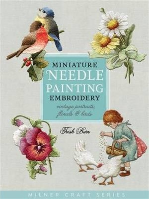300x400 Miniature Needle Painting Embroidery Trish Burr 9781863514705 - Needle Painting