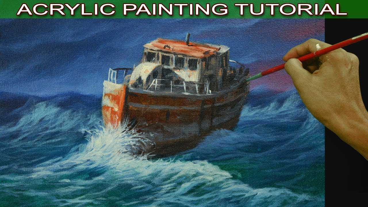 1280x720 Acrylic Seascape Painting Tutorial Old Fishing Boat On Huge Waves - Old Boat Painting
