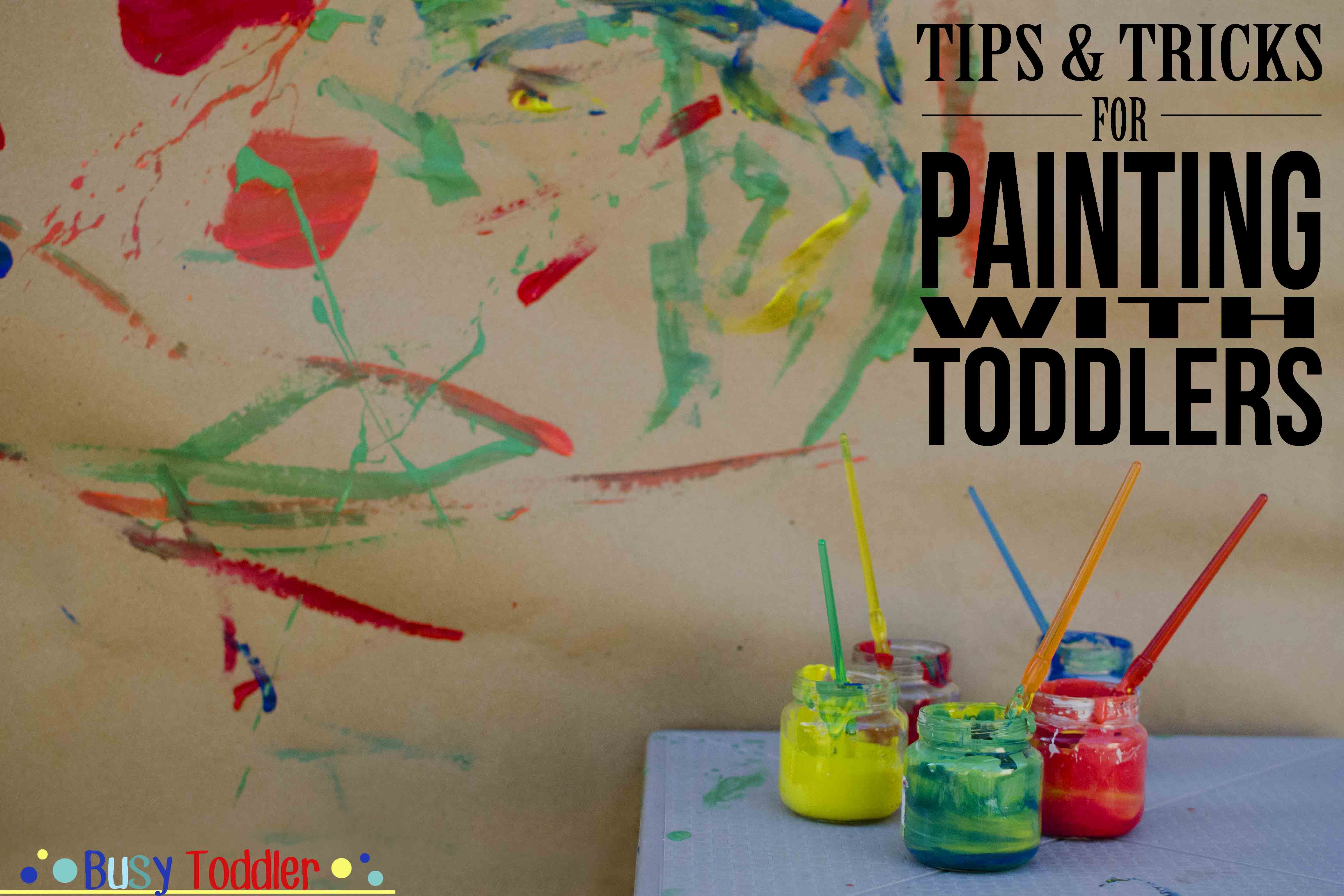 4618x3079 Tips Amp Tricks For Painting With Toddlers - Painting For Toddlers