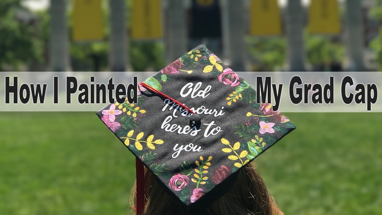 1280x720 How I Painted My Graduation Cap - Painting Graduation Caps