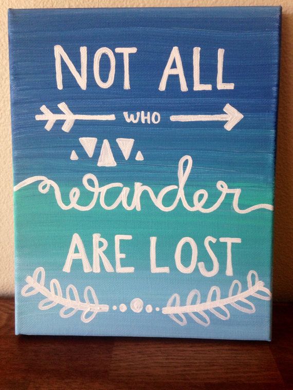 570x760 Canvas Quote Not All Who Wander Are Lost 8x10 By Dreamincanvas - Painting Quotes On Canvas