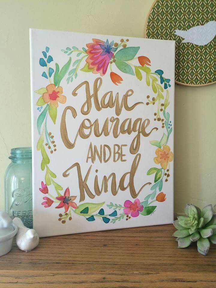 720x960 Have Courage And Be Kind Quotable Canvases, Crafts - Painting Words On Canvas