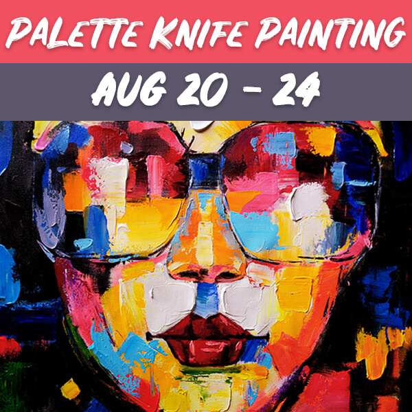 600x600 Week 10 Palette Knife Painting Aug 20 24 1230pm 300pm - Palette Knife Painting