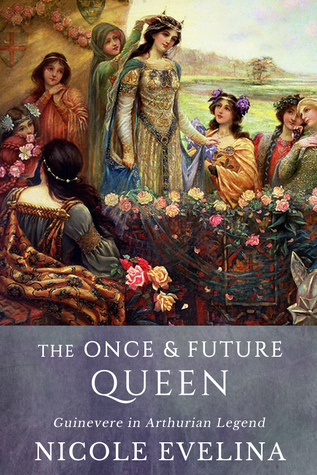 317x475 The Once And Future Queen Guinevere In Arthurian Legend By Nicole - Queen Guinevere Painting