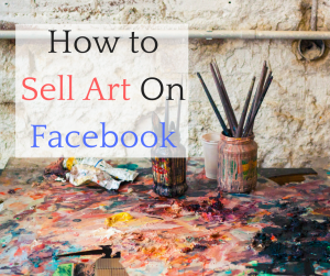 300x251 All The Wrong Questions About Selling Art On Facebook (Plus A Free - Sell Painting Online Free