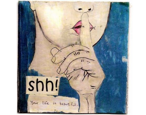 560x439 Shh! Your Life Is Beautiful. - Shh Painting
