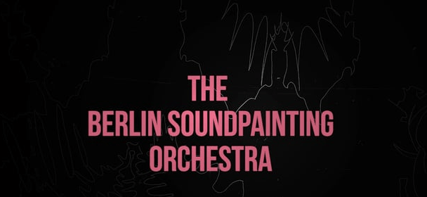 608x280 These Are Videos That I Like Berlin Soundpainting Orchestra - Soundpainting