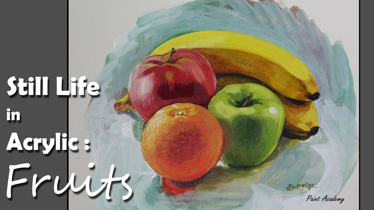 1280x720 Acrylic Painting Fruits Step By Step Still Life Painting - Still Life Acrylic Painting