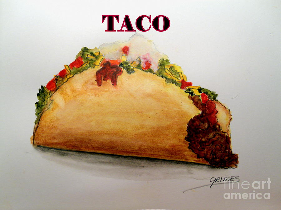 900x675 Taco Painting By Carol Grimes - Taco Painting