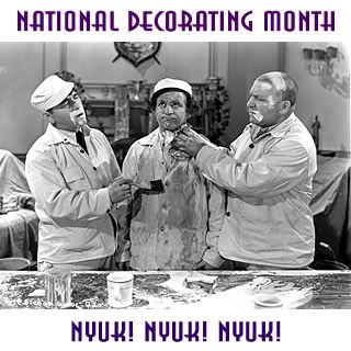 320x320 April 20th April Is National Decorating Month. You Will Probably - The Three Stooges Painting