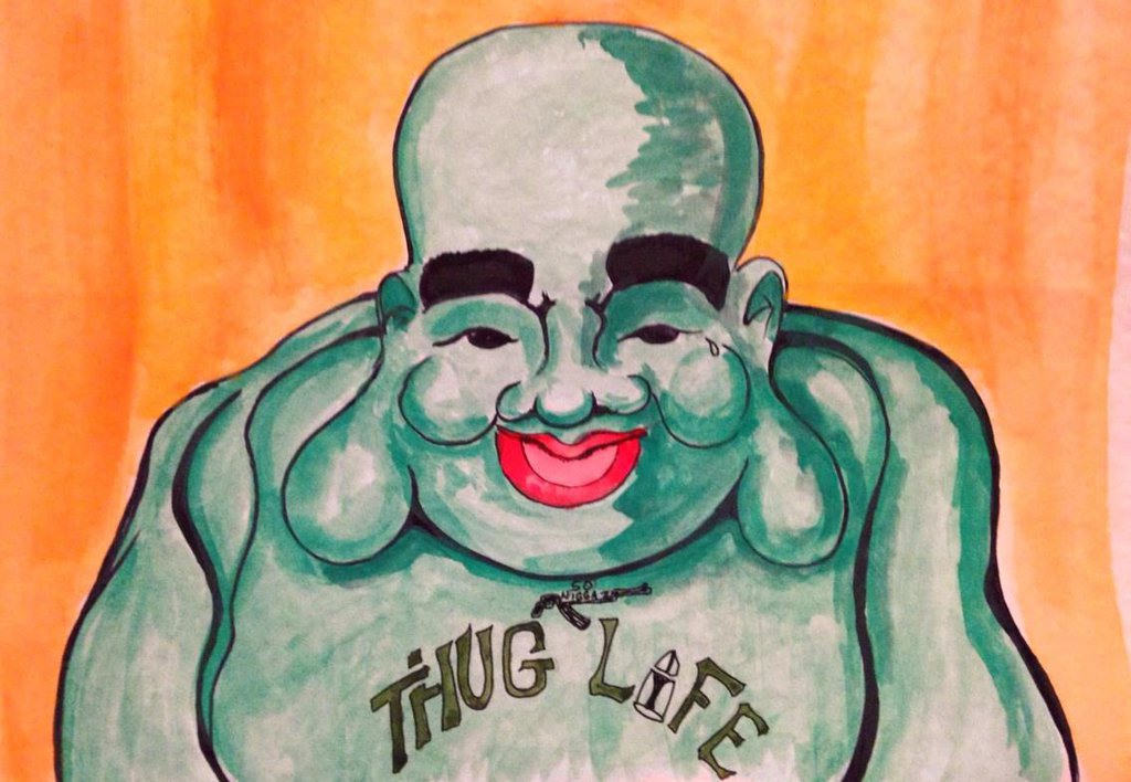 1024x708 Thug Life Buddha By Nickpettas - Thug Life Painting
