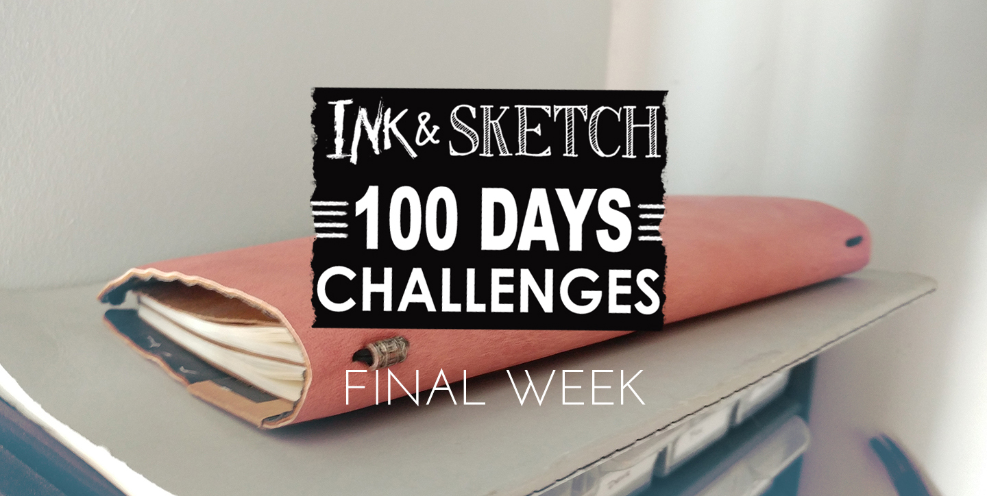 1440x724 Ink Amp Sketch =100 Days Challenges= Last Week - 100 Sketch