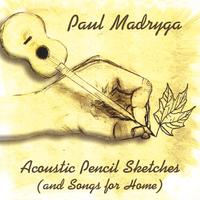 200x200 Paul Madryga Acoustic Pencil Sketches (And Songs For Home) Cd - Acoustic Sketches
