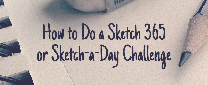 680x280 How To Do A Sketch 365 Or Sketch A Day Challenge ~ Creative Market - Art Sketch Ideas