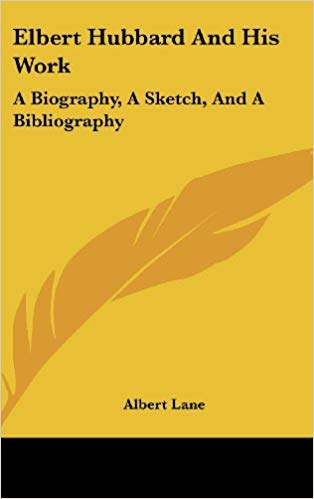 314x499 Elbert Hubbard And His Work A Biography, A Sketch - Bibliography Sketch