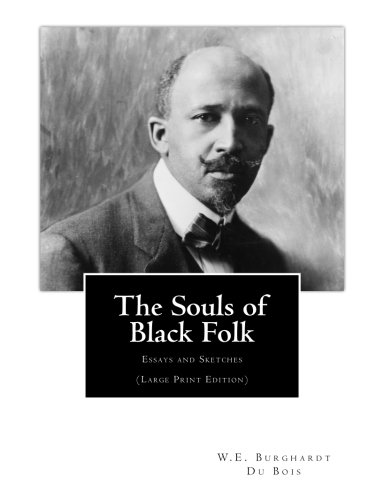 384x500 The Souls Of Black Folk Essays And Sketches (Large Print Edition - Black History Sketches