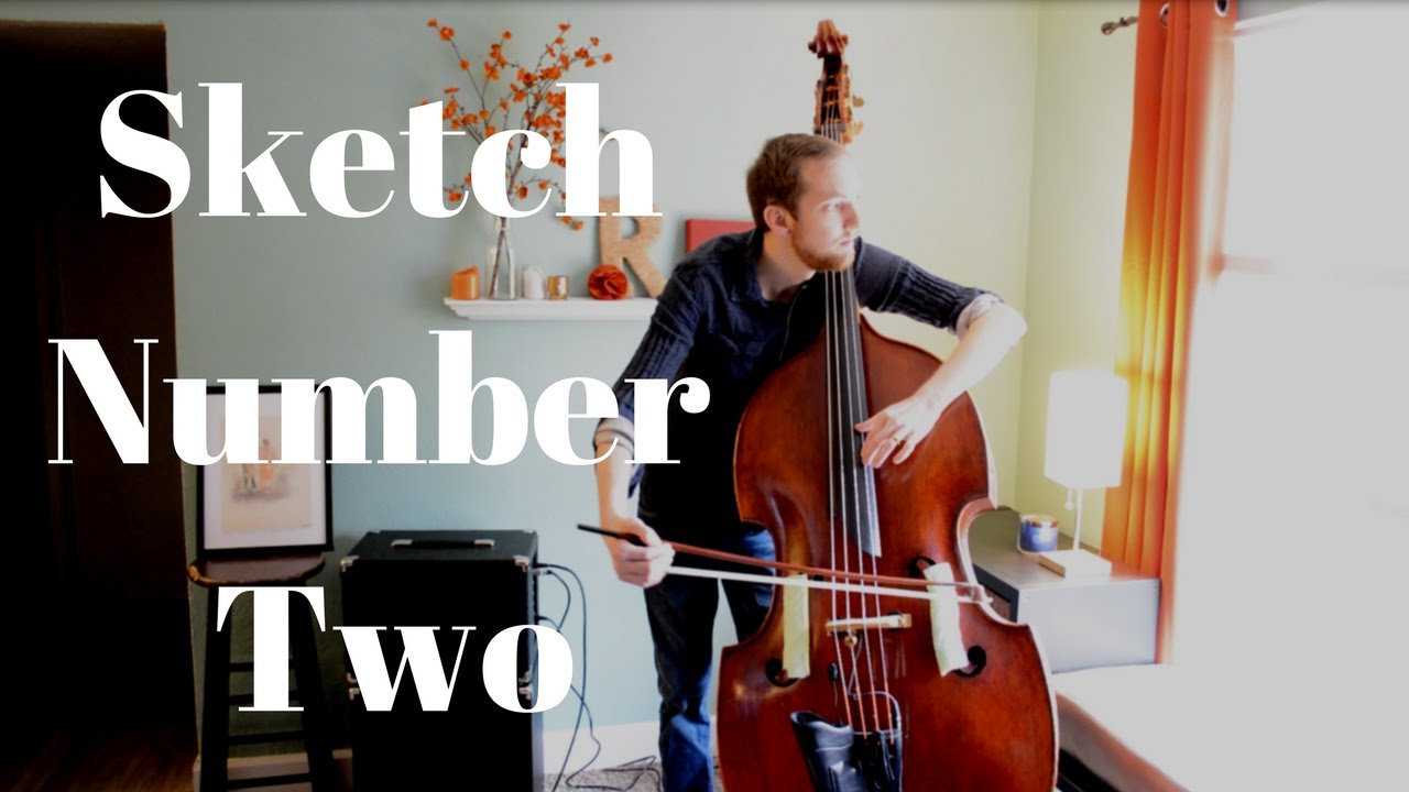 1280x720 Upright Persuasion - Double Bass Sketch
