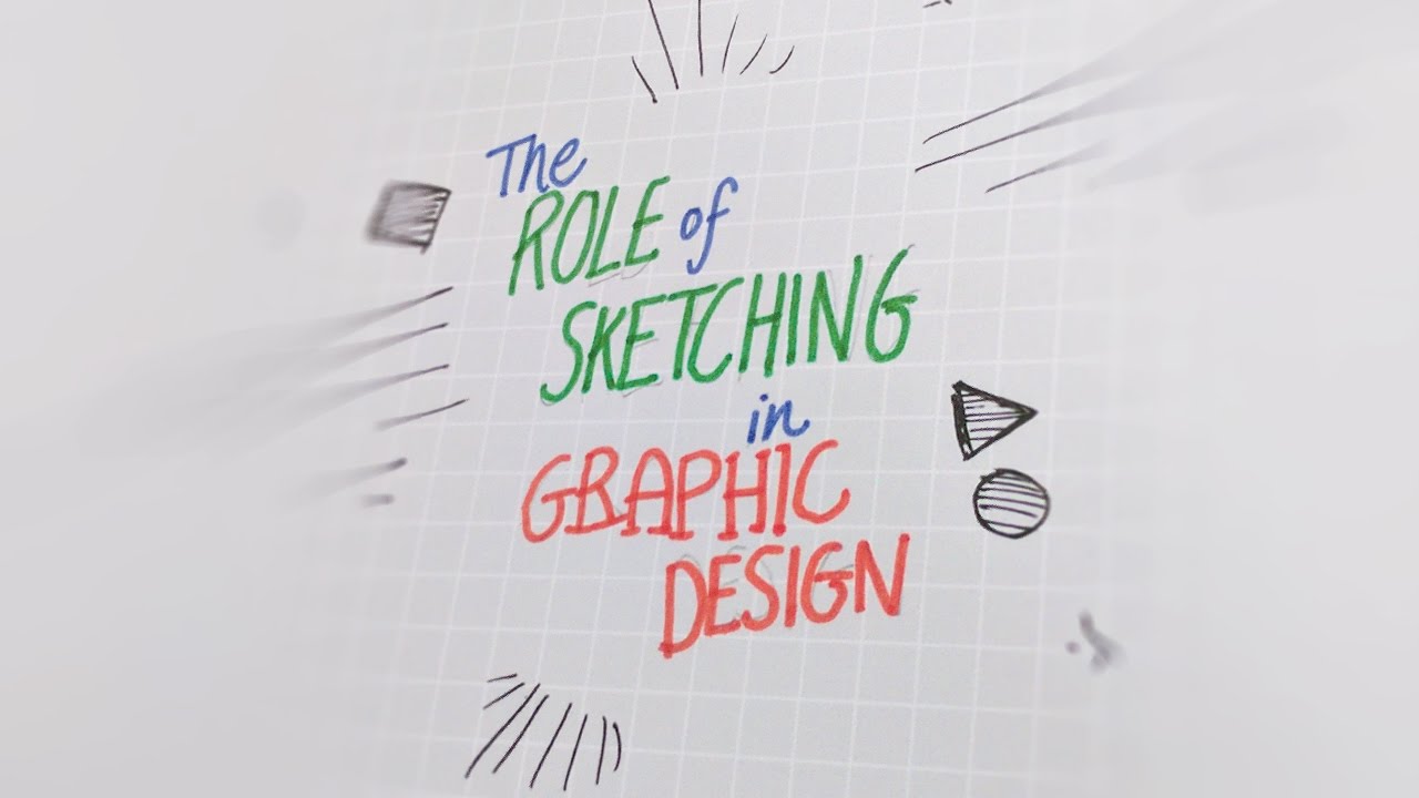 1280x720 The Role Of Sketching In Graphic Design Basics For Beginners - Graphic Design Sketches
