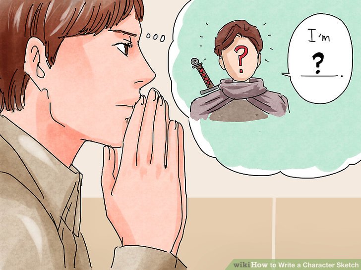 728x546 How To Write A Character Sketch (With Pictures) - How To Write A Character Sketch