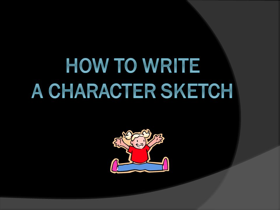 960x720 How To Write A Character Sketch - How To Write A Character Sketch