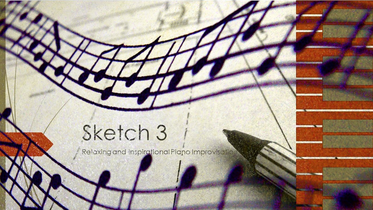 1280x720 Sketch 3 (Relaxing Piano Improvisation) - Improvisation Sketch