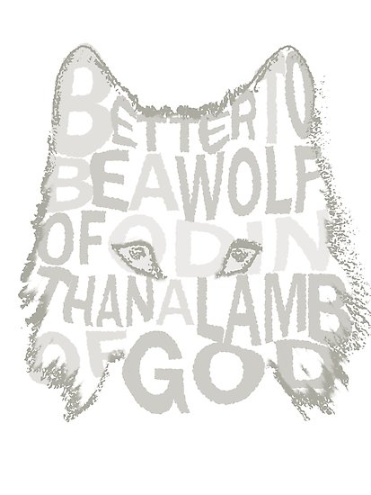 413x550 Better Be A Wolf Of Odin Than A Lamb Of God (2) Photographic - Lamb Of God Sketch