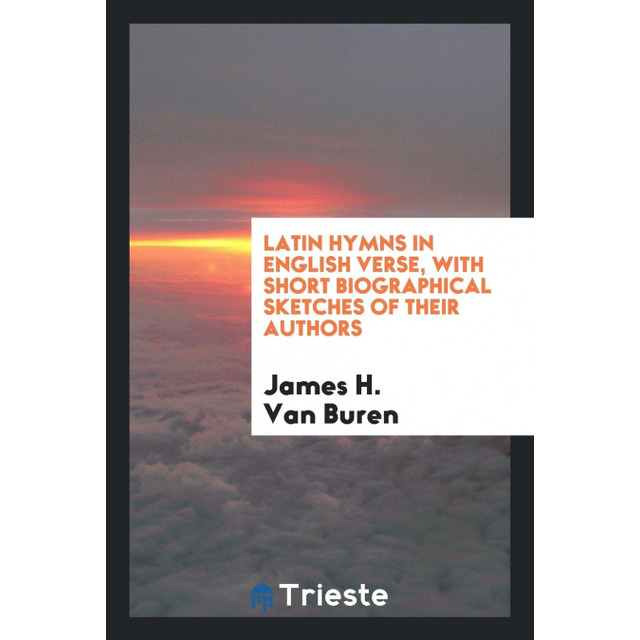 640x640 Latin Hymns In English Verse, With Short Biographical Sketches Of - Latin Sketches