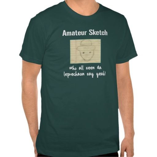 512x512 Amateur Sketch Who All Seen Da Leprechaun Say Yeah T Shirt Irish - Leprechaun Amateur Sketch