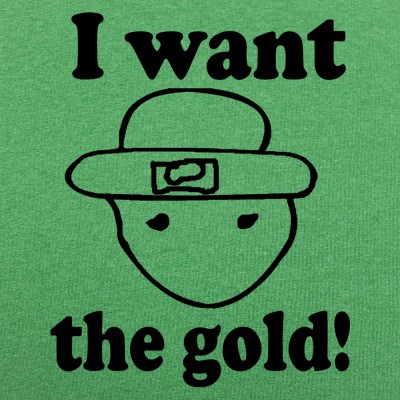 400x400 I Want The Gold T Shirt 6 Dollar Shirts - Leprechaun Amateur Sketch