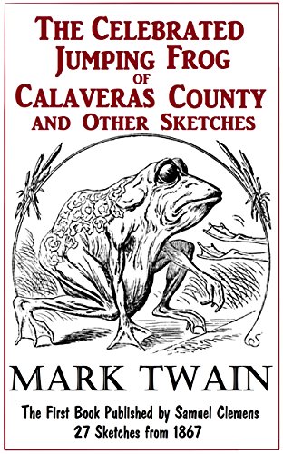 312x500 The Celebrated Jumping Frog Of Calaveras County And Other Sketches - Mark Twain Sketches