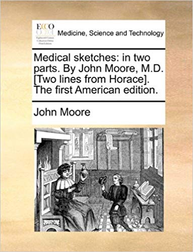 383x499 Medical Sketches In Two Parts. By John Moore, M.d. [Two Lines - Medical Sketches