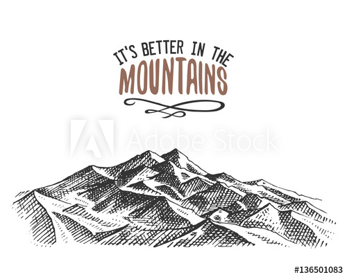 500x400 Its Better In The Mountains Sign In Vintage, Old Hand Drawn - Mountain Peak Sketch