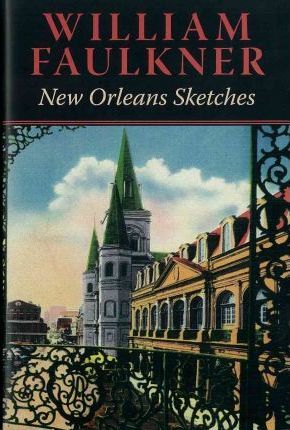 290x430 New Orleans Sketches William Faulkner 9781604737622 - New Orleans Sketches