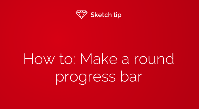 700x385 Sketch Tip How To Make A Round Progress Bar Design + Sketch - Round Sketch
