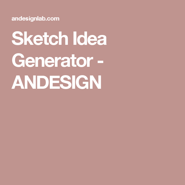 Sketch Idea Generator at Explore collection of