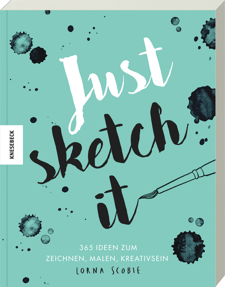450x574 Just Sketch It! 365 Ideen Zum Zeichnen, Malen, Kreativsein - Sketch It
