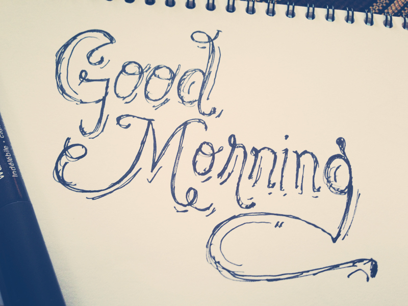 800x600 Good Morning - Sketch Nice Font