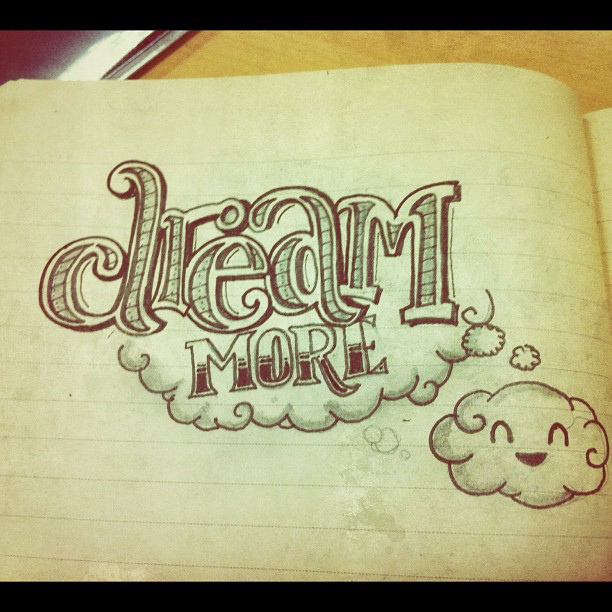 612x612 Dream More!! - Sketch Quotes