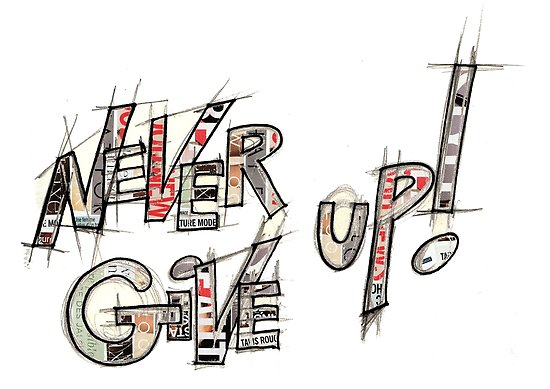 550x389 Never Give Up! Typography, Graph, Sketch In Pencil, Newspaper - Sketch Typography