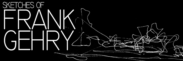 600x200 American Institute Of Architects Central Valley Chapter - Sketches Of Frank Gehry