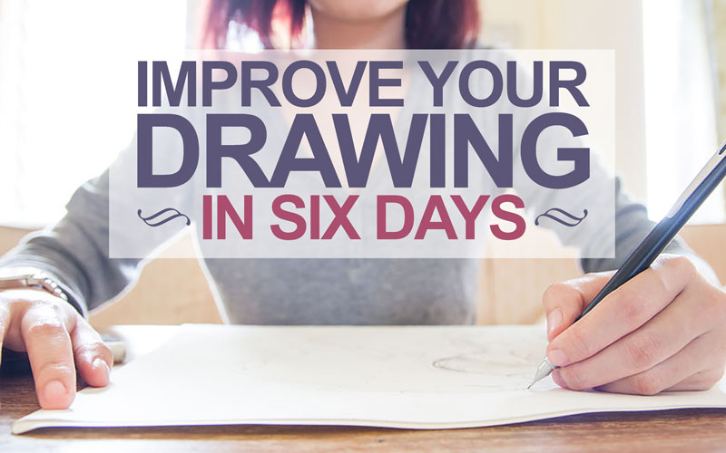 800x500 Improve Your Drawing Skills In 6 Days - Sketching Skills
