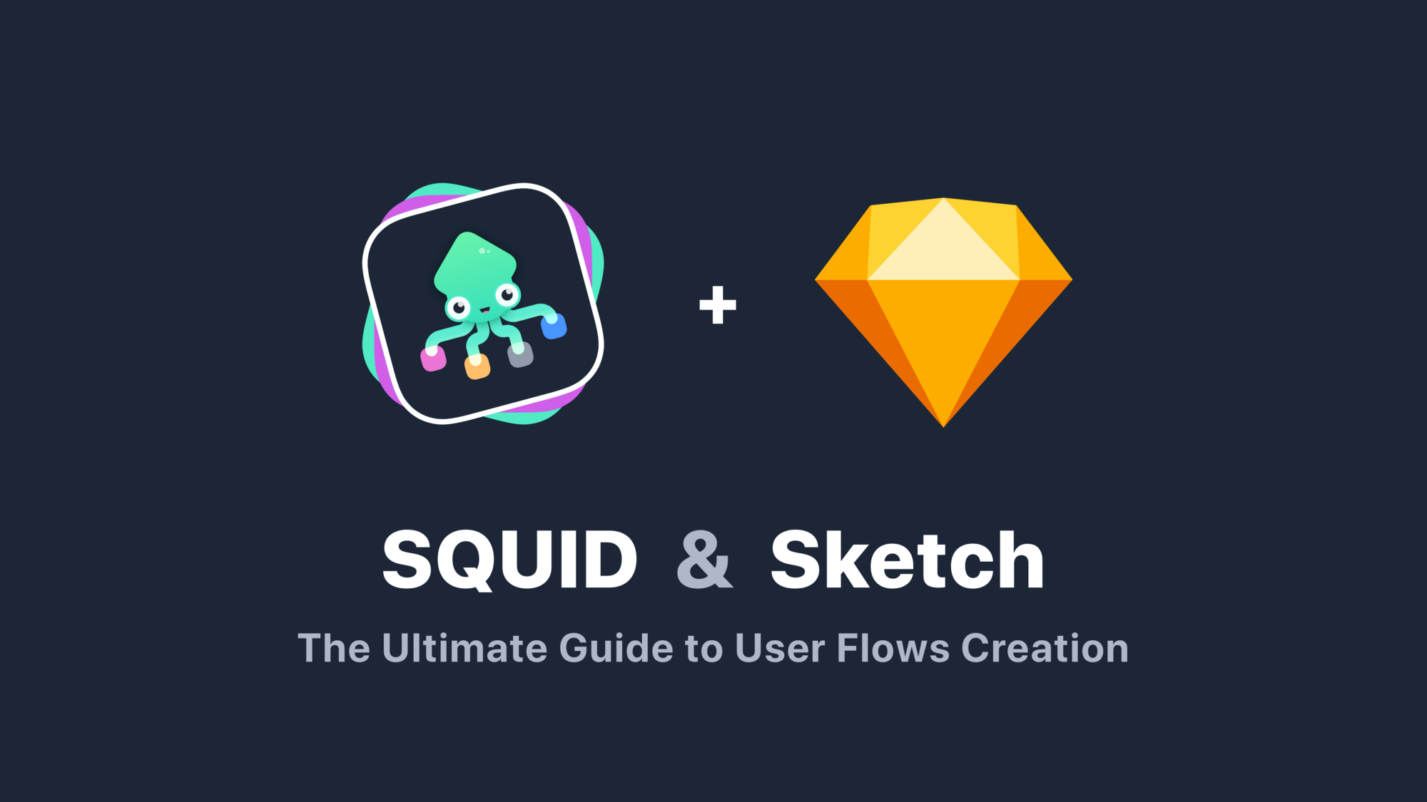 2000x1125 Squid Amp Sketch The Ultimate Guide To User Flows Creation - Squid Sketch