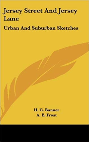 314x499 Jersey Street And Jersey Lane Urban And Suburban Sketches H. C. - Suburban Sketches