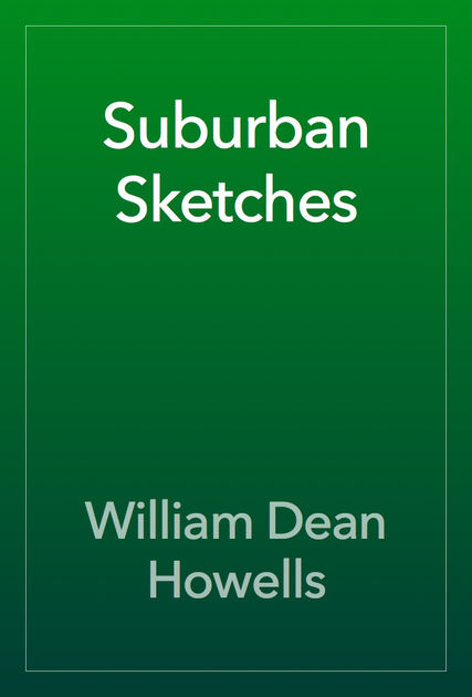 427x630 Suburban Sketches By William Dean Howells On Apple Books - Suburban Sketches