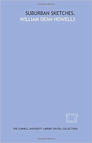 322x499 Suburban Sketches. William Dean Howells 9781429741613 Amazon - Suburban Sketches