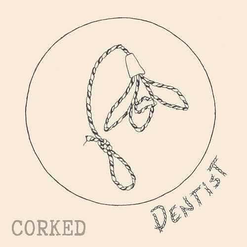500x500 Corked (Single) By The Dentist Napster - The Dentist Sketch