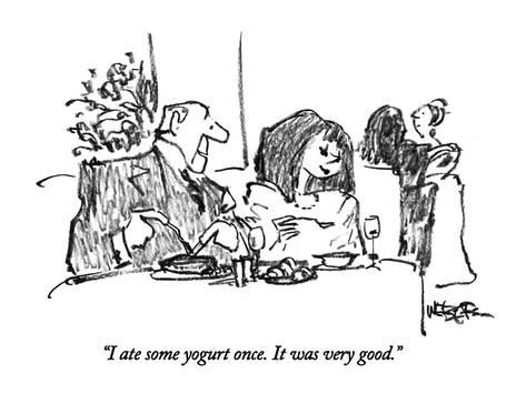 473x355 I Ate Some Yogurt Once. It Was Very Good. - Yogurt Sketch